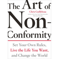 The Art of Non-Conformity: Set Your Own Rules, Live the Life You Want, and Change the World - Paperback