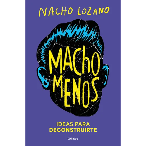 Macho Menos: Ideas Para Deconstruirte/ Less Machism - Paperback