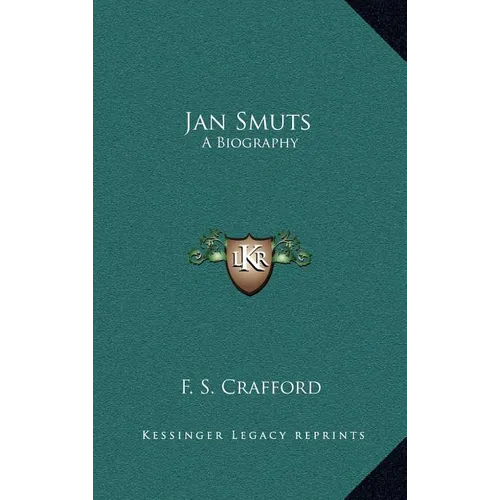 Jan Smuts: A Biography - Hardcover