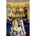 Irish Dancer in the Oval Office - Paperback