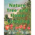 Nature tree and flower colouring: Nature flower and tree colouring - Paperback