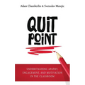 Quit Point: Understanding Apathy, Engagement, and Motivation in the Classroom - Paperback