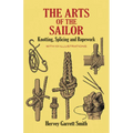 The Arts of the Sailor: Knotting, Splicing and Ropework - Paperback