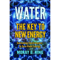 Water: The Key to New Energy: Cavitating Electrolyzers & Zero-Point Energy - Paperback
