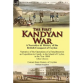 The First Kandyan War: A Narrative & History of the British Conquest of Ceylon-Narrative of the Operations of a Detachment in an Expedition T - Hardcover