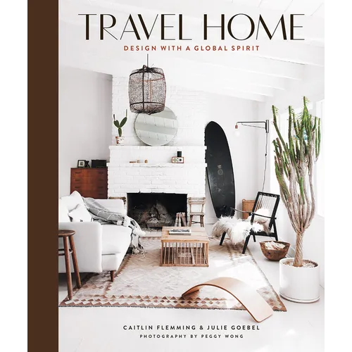 Travel Home: Design with a Global Spirit - Hardcover