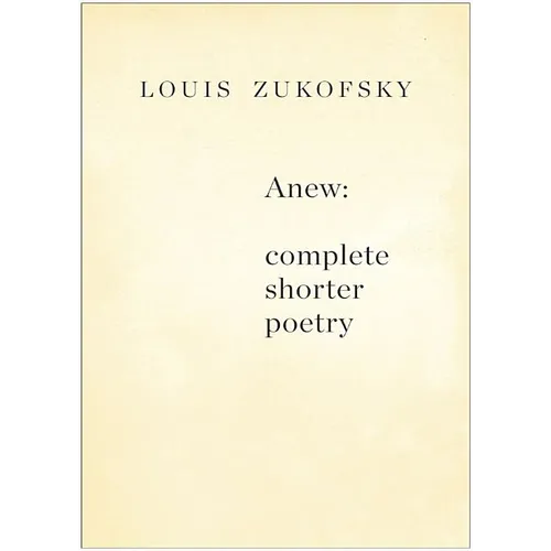 Anew: Complete Shorter Poetry - Paperback