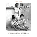 Searching for a Better Life: Growing Up in the Slums of Bangkok - Paperback