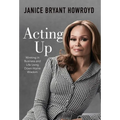 Acting Up: Winning in Business and Life Using Down-Home Wisdom - Hardcover