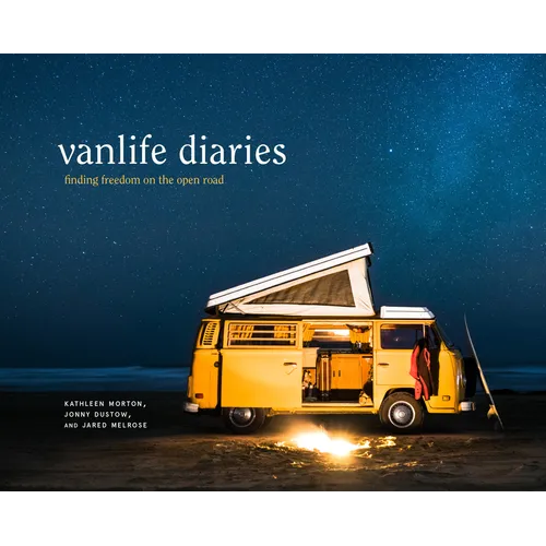 Vanlife Diaries: Finding Freedom on the Open Road - Hardcover