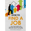 How to Find a Job: 7 Easy Steps to Master Job Searching, Job Hunting, Job Offer Application Planner & Job Seeking - Paperback