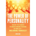 Power of Personality: Unlock the Secrets to Understanding Everyone in Your Life--Including Yourself! - Hardcover