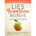 Lies Young Women Believe Study Guide: And the Truth That Sets Them Free - Paperback