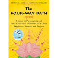 The Four-Way Path: A Guide to Purushartha and India's Spiritual Traditions for a Life of Happiness, Success, and Purpose - Hardcover