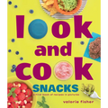 Look and Cook Snacks: A First Book of Recipes in Pictures - Hardcover