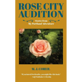 Rose City Audition: Stories from My Portland Adventure - Paperback