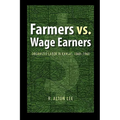 Farmers vs. Wage Earners: Organized Labor in Kansas, 1860-1960 - Paperback
