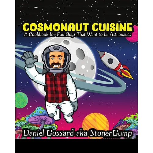 Cosmonaut Cuisine: A cook book for "fun guys" that want to be astronauts - Paperback