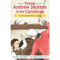 Young Andrew Jackson in the Carolinas: A Revolutionary Boy - Paperback