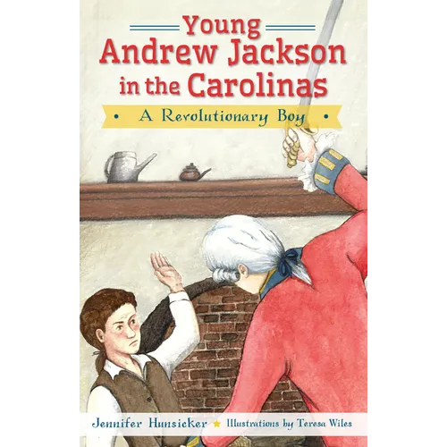 Young Andrew Jackson in the Carolinas: A Revolutionary Boy - Paperback