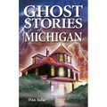 Ghost Stories of Michigan - Paperback