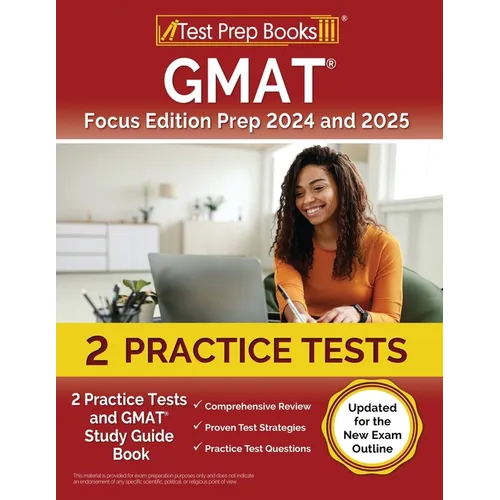 GMAT Focus Edition Prep 2024 and 2025: 2 Practice Tests and GMAT Study Guide Book [Updated for the New Exam Outline] - Paperback