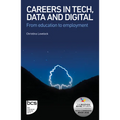 Careers in Tech, Data and Digital: From Education to Employment - Paperback