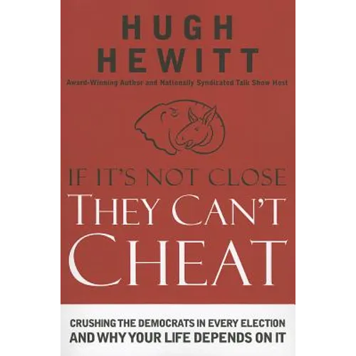 A If It's Not Close, They Can't Cheat: Crushing the Democrats in Every Election and Why Your Life Depends on It - Paperback
