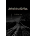Headless Brides and Devil Dogs - Paperback
