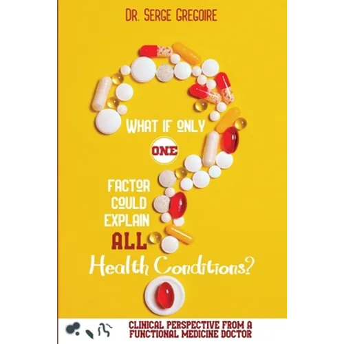 What if only one factor could explain all health conditions? - Paperback