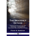 Heavenly Octave: Christian Examples of Joy and Happiness - The Blessings Received by Believers Rich in Virtue - Hardcover