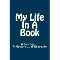 My Life In A Book: A Journey ... A Memory ... A Keepsake - Paperback