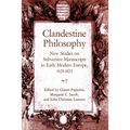 Clandestine Philosophy: New Studies on Subversive Manuscripts in Early Modern Europe, 1620-1823 - Hardcover