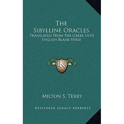 The Sibylline Oracles: Translated From The Greek Into English Blank Verse - Hardcover