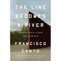 The Line Becomes a River: Dispatches from the Border - Paperback