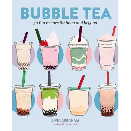 Bubble Tea: 50 Fun Recipes for Boba and Beyond - Hardcover