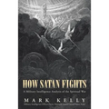 How Satan Fights: A Military Intelligence Analysis of the Spiritual War - Paperback