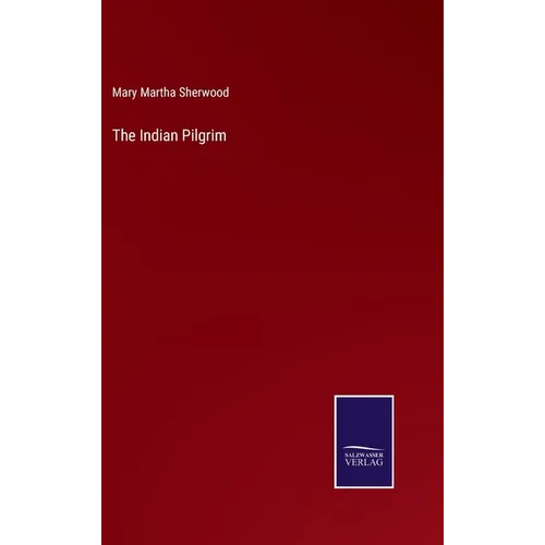 The Indian Pilgrim - Hardcover