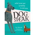 Dog Speak: What Your Pet Is Trying to Tell You - Hardcover