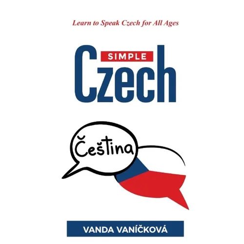 Simple Czech: Learn to Speak Czech for All Ages - Paperback