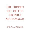 The Hidden Life of The Prophet Muhammad - Paperback