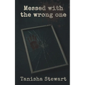 Messed With The Wrong One: An Urban Romance Thriller - Paperback