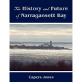 The History and Future of Narragansett Bay - Paperback