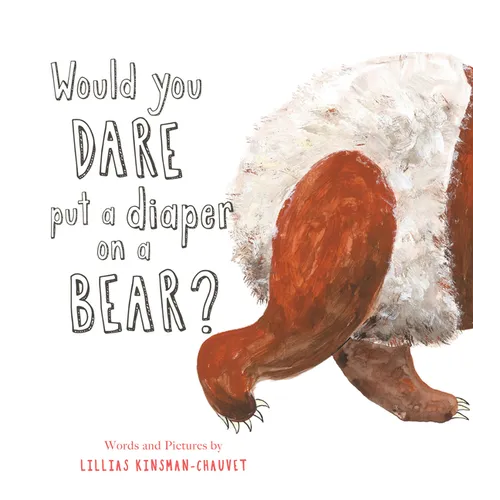 Would You Dare Put a Diaper on a Bear? - Hardcover