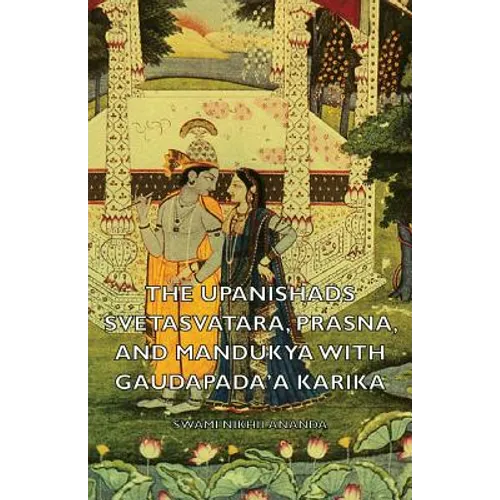 The Upanishads - Svetasvatara, Prasna, and Mandukya with Gaudapada'a Karika - Paperback