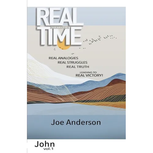 Real Time Devotionals Book of John Volume 1 - Paperback