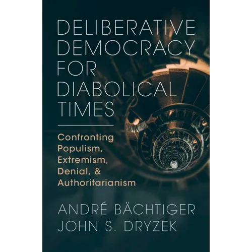 Deliberative Democracy for Diabolical Times - Paperback
