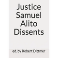 Justice Samuel Alito Dissents - Paperback