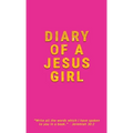 Diary Of A Jesus Girl: Journal - Hardcover
