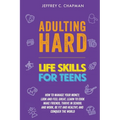 Adulting Hard: Life Skills for Teen - Paperback
